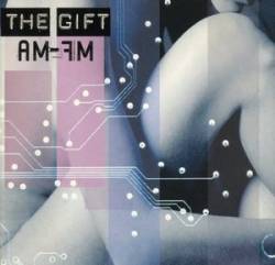 The Gift : AM–FM